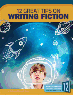 12 Great Tips on Writing Fiction