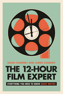 12-Hour Film Expert: Everything You Need to Know about Movies