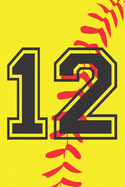 12 Journal: A Softball Jersey Number #12 Twelve Notebook For Writing And Notes: Great Personalized Gift For All Players, Coaches, And Fans (Yellow Red Black Ball Print)