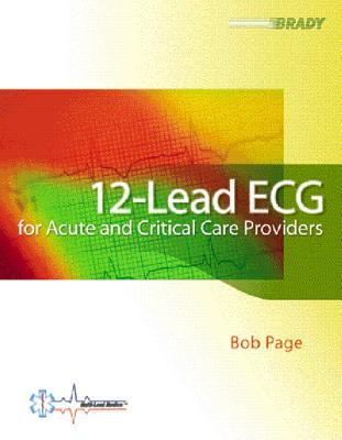 12-Lead ECG for Acute and Critical Care Providers - Page, Bob