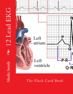 12 Lead EKG: The Flash Card Book
