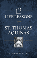 12 Life Lessons from St. Thomas Aquinas