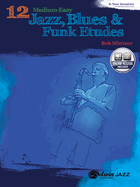 12 Medium-Easy Jazz, Blues & Funk Etudes: B-Flat Instruments, Book & Online Audio