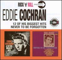 12 of His Biggest Hits/Never to Be Forgotten - Eddie Cochran