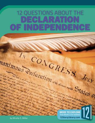 12 Questions about the Declaration of Independence - Miller, Mirella S