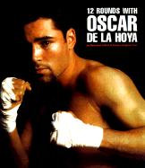 12 Rounds with Oscar de La Hoya