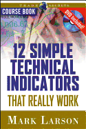 12 Simple Technical Indicators: That Really Work