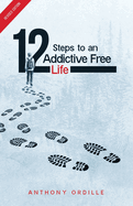 12 Steps to an Addictive Free Life