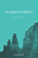 12 steps to Find-U: Where I started