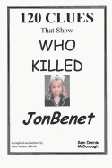 120 Clues That Show Who Killed JonBenet