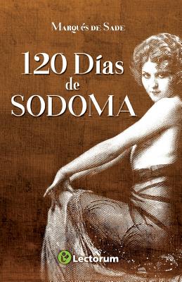 120 dias de sodoma - De Sade, Marques