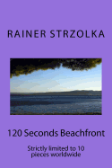 120 Seconds Beachfront: Strictly Limited to 10 Pieces Worldwide