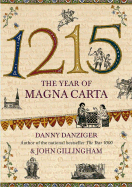 1215: The Year of Magna Carta - Danziger, Danny, and Gillingham, John