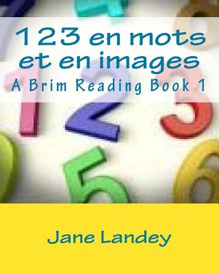 123 En Mots Et En Images: Un Brim Lecture Livre - Landey, Jane