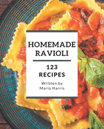 123 Homemade Ravioli Recipes: Welcome to Ravioli Cookbook