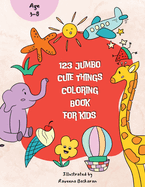 123 Jumbo Cute Things Coloring Book