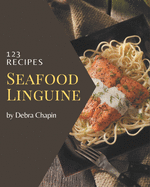 123 Seafood Linguine Recipes: Discover Seafood Linguine Cookbook NOW!