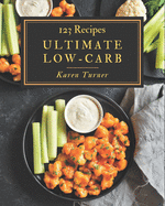 123 Ultimate Low-Carb Recipes: Make Cooking at Home Easier with Low-Carb Cookbook!