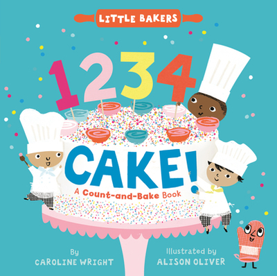 1234 Cake!: A Count-And-Bake Book - Wright, Caroline