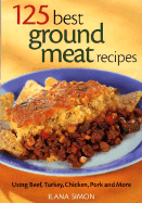 125 Best Ground Meat Recipes - Simon, Ilana