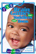 125 Brain Games for Toddlers and Twos: Simple Games to Promote Early Brain Development