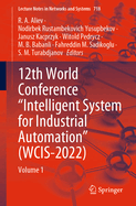 12th World Conference "Intelligent System for Industrial Automation" (Wcis-2022): Volume 1