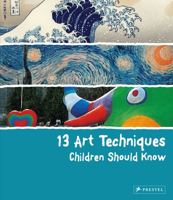 13 Art Techniques Children Should Know - Wenzel, Angela