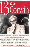 13 for Corwin: An Homage to Radio's Foremost Writer/Director