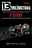 13 Milmetros (Parte 2) - O'Quinn