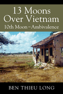 13 Moons Over Vietnam: 10th Moon Ambivalence