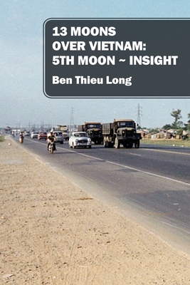 13 Moons Over Vietnam: 5th Moon Insight - Long, Ben Thieu