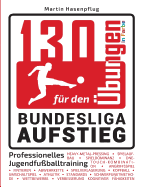 130 Ubungen Fur Den Bundesliga-Aufstieg