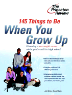 145 Things to Be When You Grow Up - Weiss, Jodi, and Princeton Review (Creator)