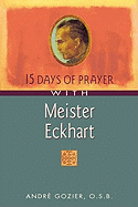 15 Days of Prayer with Meister Eckhart - Gozier, Andr