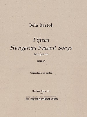 15 Hungarian Peasant Songs - Bartok, Bela (Composer), and Bartok, Peter (Editor)