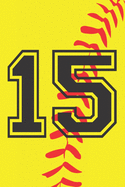 15 Journal: A Softball Jersey Number #15 Fifteen Notebook For Writing And Notes: Great Personalized Gift For All Players, Coaches, And Fans (Yellow Red Black Ball Print)