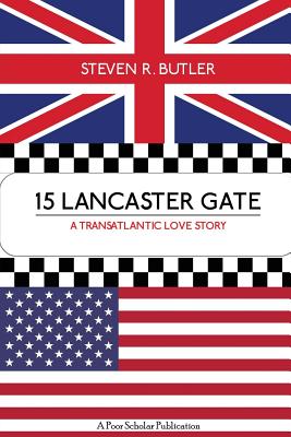 15 Lancaster Gate: A Transatlantic Love Story - Butler, Steven R