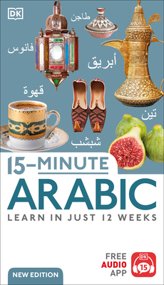 15-Minute Arabic: Learn in Just 12 Weeks - DK