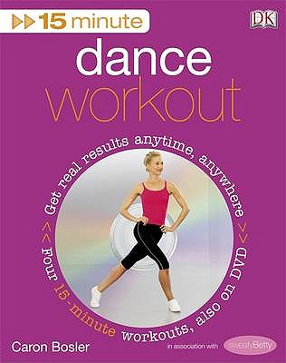 15-Minute Dance Workout - Bosler, Caron