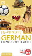 15 Minute German: Learn in Just 12 Weeks