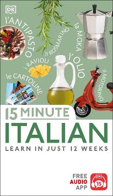 15 Minute Italian: Learn in Just 12 Weeks - DK