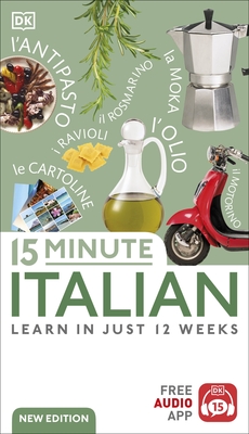 15 Minute Italian: Learn in Just 12 Weeks - DK
