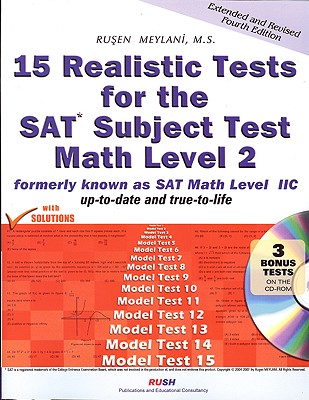 15 Realistic Tests for the SAT Subject Test Math Level 2: Formerly Known as SAT Math Level IIC - Meylani, Rusen