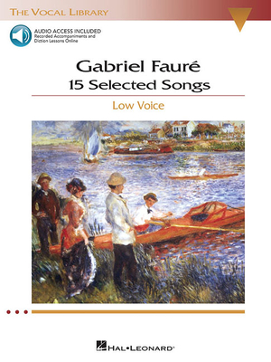 15 Selected Songs - Low Voice - Faure, Gabriel (Composer), and Walters, Richard (Editor), and Gerhart, Martha (Translated by)