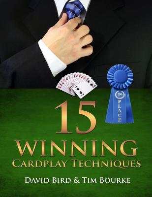 15 Winning Cardplay Techniques - Bird, David, and Bourke, Tim