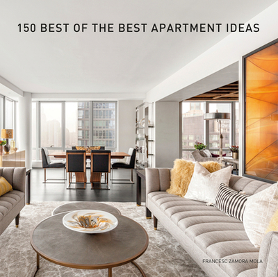 150 Best of the Best Apartment Ideas - Zamora, Francesc