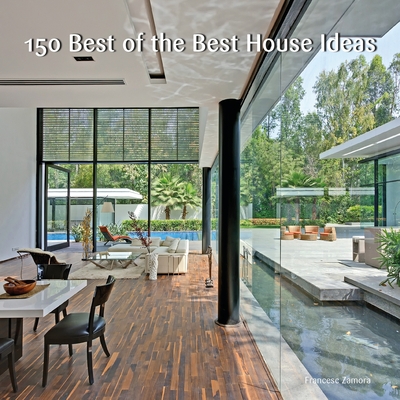 150 Best of the Best House Ideas - Zamora, Francesc