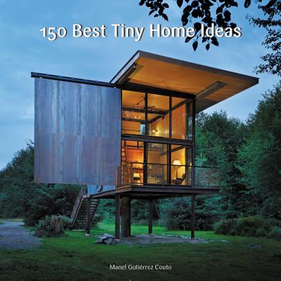 150 Best Tiny Home Ideas - Gutirrez Couto, Manel