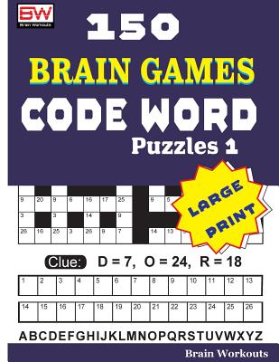 150 Brain Games - Code Word Puzzles 1 - Brain Workouts