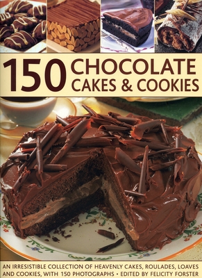 150 Chocolate Cakes and Cookies - Forster, Felicity